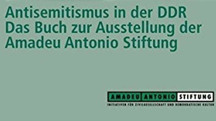 Amadeu-Antonio-Stiftung (Hrsg.): «Das hat’s bei uns nicht gegeben!» Antisemitismus in der DDR, Berlin 2010.