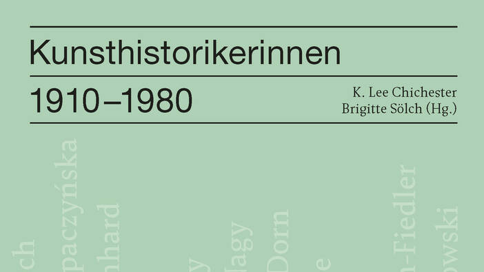Kunsthistorikerinnen 1910 - 1980. Theorien, Methoden, Kritiken; Berlin 2021