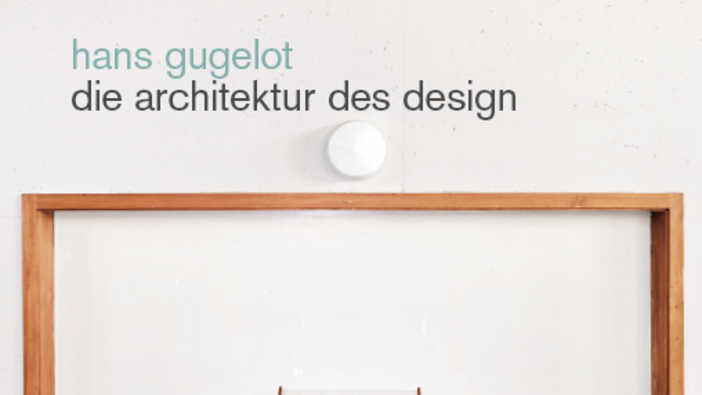 HfG-Archiv/Museum (Hg.): Hans Gugelot. Die Architektur des Design; Stuttgart 2020
