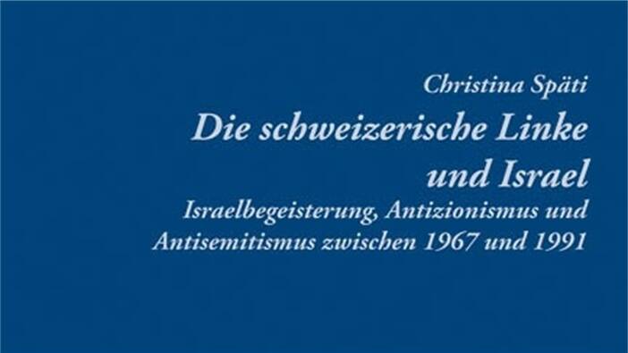 Christina Späti: Die schweizerische Linke und Israel, Essen 2006.